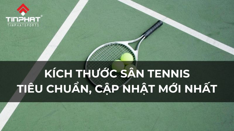 kích thước sân tennis