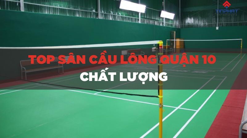 Top sân cầu lông quận 10