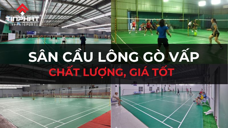 Top 14 sân cầu lông Gò Vấp chất lượng nhất - Cập nhật 2024