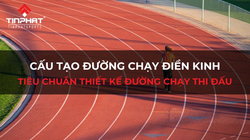 Cấu tạo đường chạy điền kinh