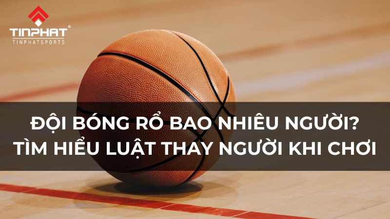 đội bóng rổ bao nhiêu người