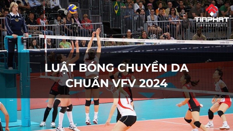 Luật bóng chuyền da chuẩn VFV 2024_ Quy định & thay đổi mới nhất