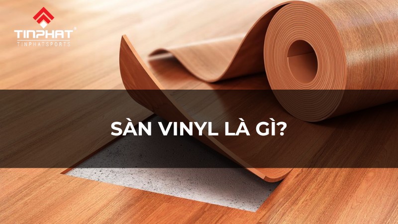 Sàn Vinyl là gì? Có tốt không? Những lý do nên dùng sàn Vinyl