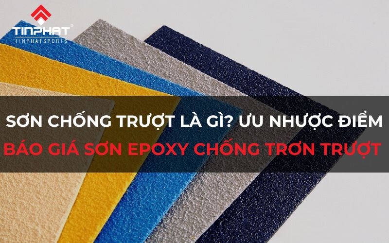 Sơn chống trượt là gì Ưu nhược điểm và báo giá sơn Epoxy chống trơn trượt