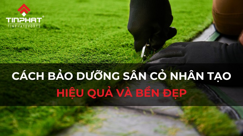 Bảo dưỡng sân cỏ nhân tạo