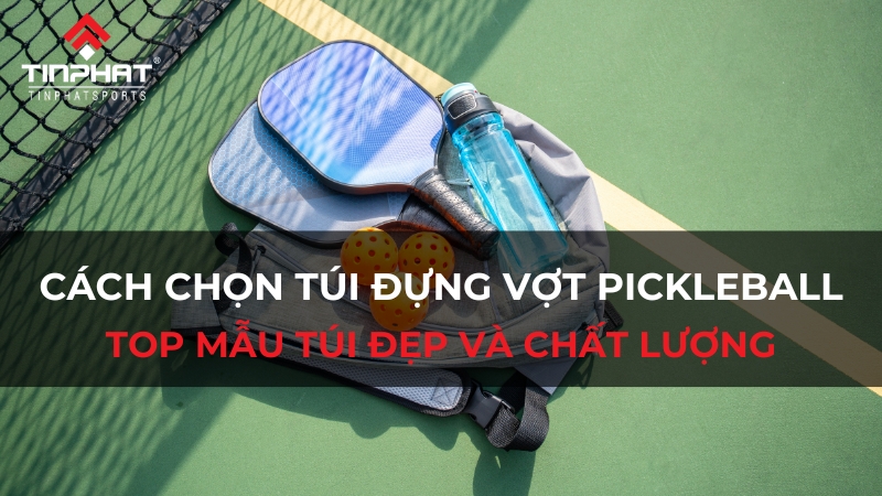 Cách chọn túi đựng vợt pickleball