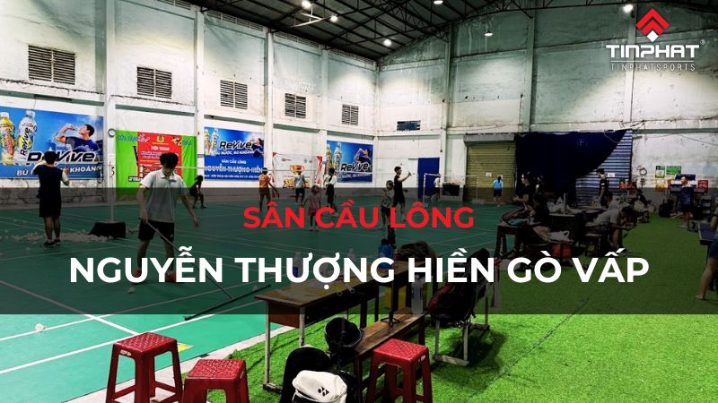 Review chất lượng sân cầu lông Nguyễn Thượng Hiền chi tiết