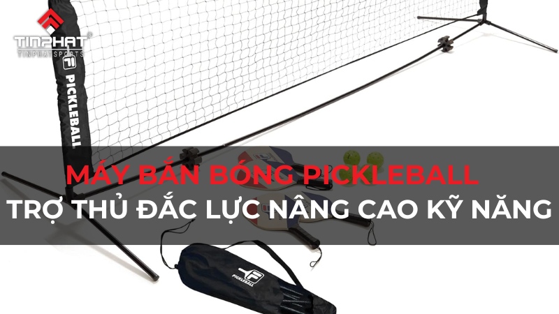 Máy bắn bóng pickleball