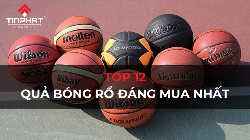 Nên mua bóng rổ loại nào phù hợp? Top 10 quả bóng rổ đáng mua nhất