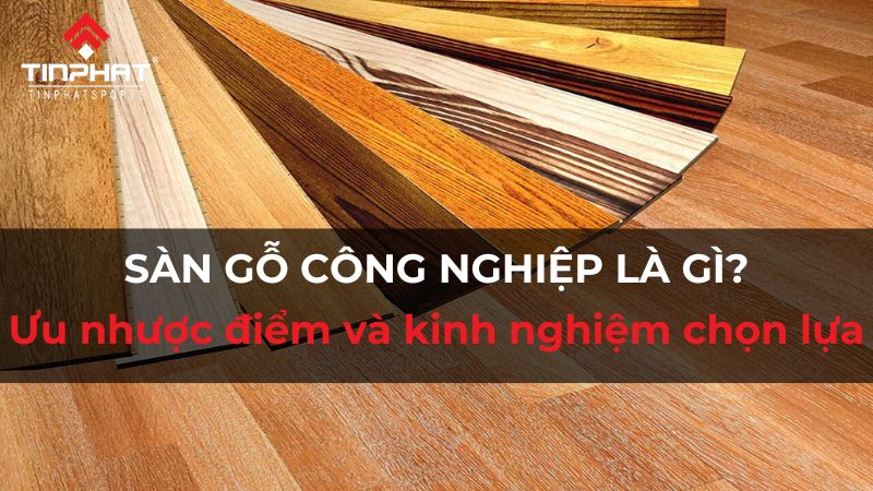 sàn gỗ công nghiệp là gì