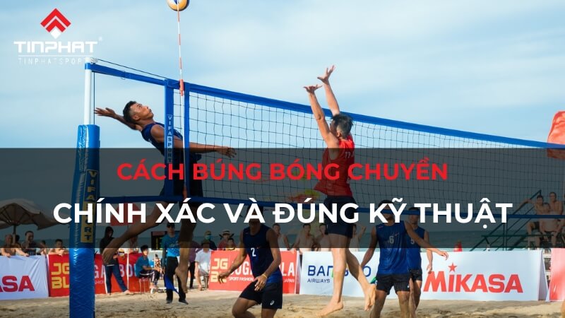 Cách búng bóng chuyền chính xác và đúng kỹ thuật cho người mới