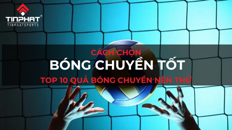 Cách chọn bóng chuyền tốt