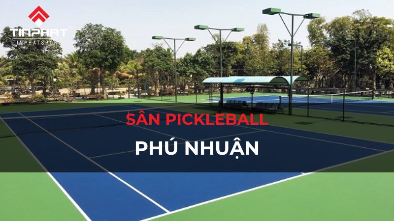 Review chi tiết 2 sân Pickleball Phú Nhuận mới, chất lượng, uy tín nhất