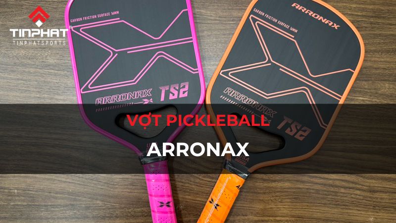 Khám phá vợt Pickleball Arronax: Thương hiệu chất lượng hàng đầu