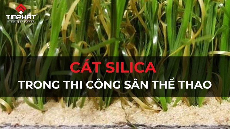 Cát Silica là gì? Ứng dụng VƯỢT TRỘI trong thi công sân thể thao