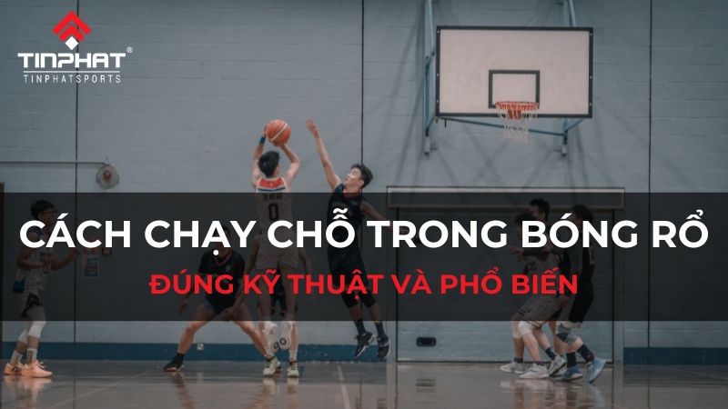 Cách chạy chỗ trong bóng rổ