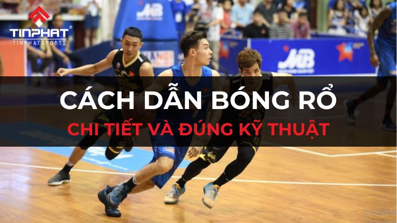 Cách dẫn bóng rổ