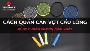 Cách quấn vợt cầu lông