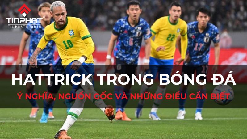 Hattrick trong bóng đá là gì