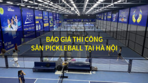 Báo giá thi công sân pickleball tại Hà Nội