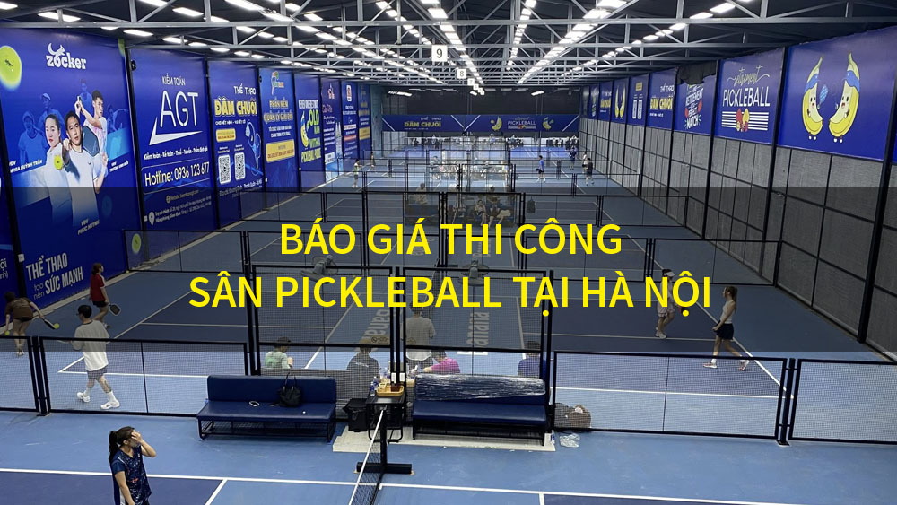 Báo giá thi công sân pickleball tại Hà Nội