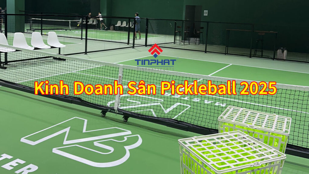 Kinh doanh sân pickleball