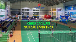 Chieu cao luoi san cau long thcs